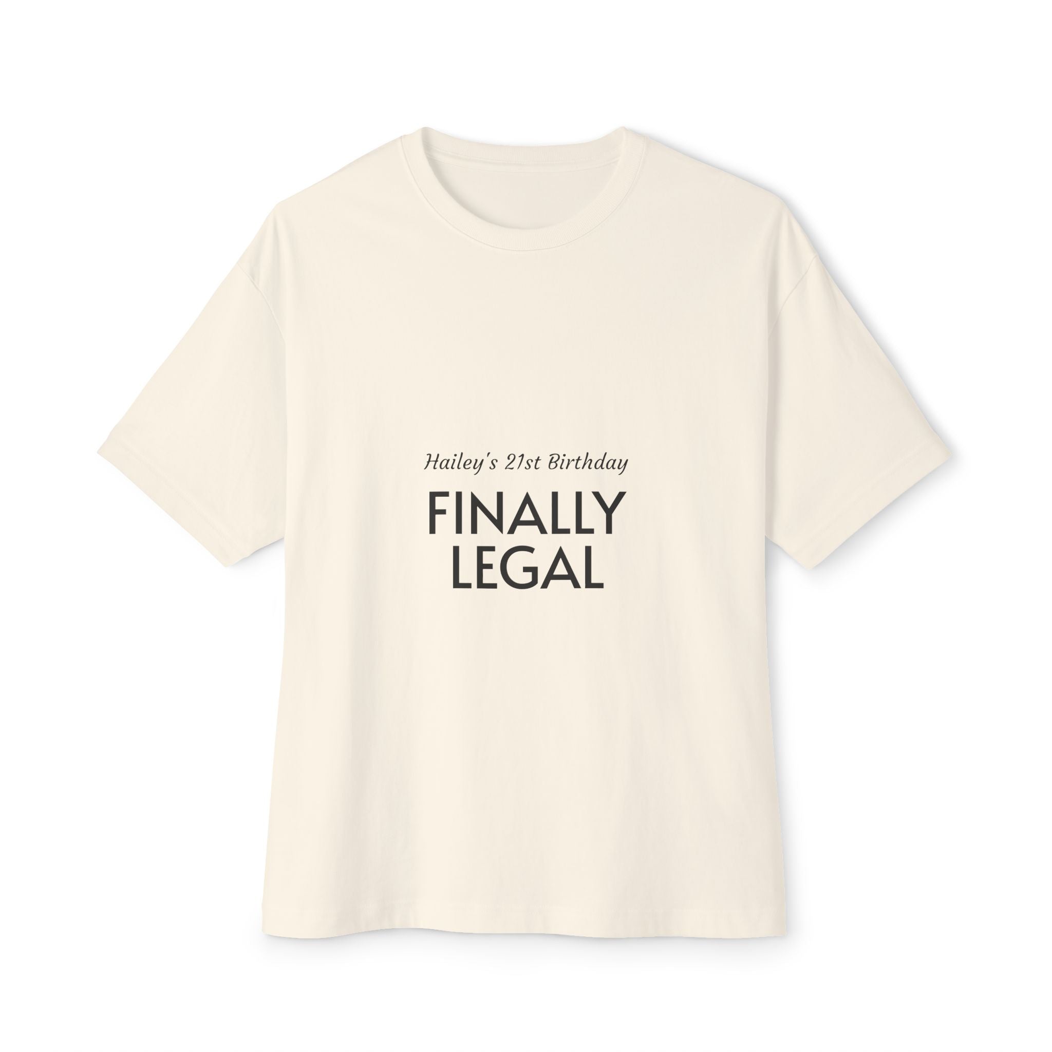 Finally Legal Tee — 21st Birthday Oversized T‑Shirt