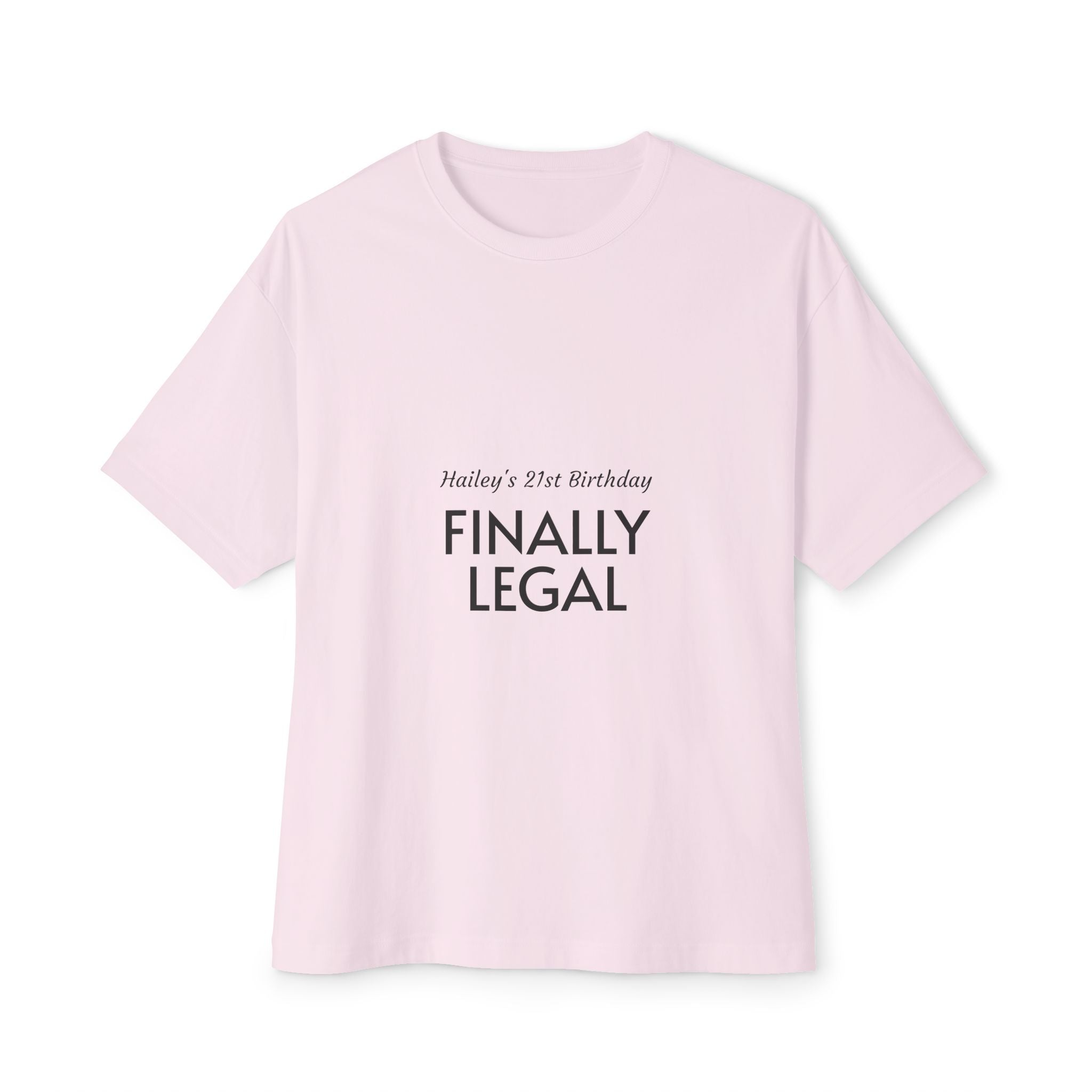 Finally Legal Tee — 21st Birthday Oversized T‑Shirt