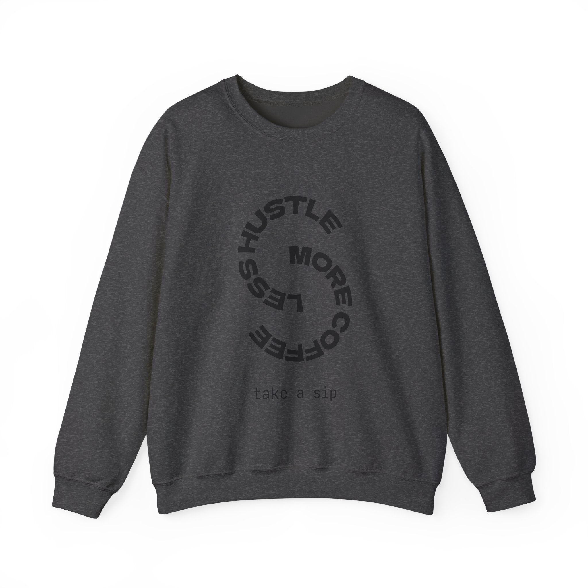 Crewneck Sweatshirt — "Hustle More, Coffee Less" Minimalist Coffee Tee for Hustlers
