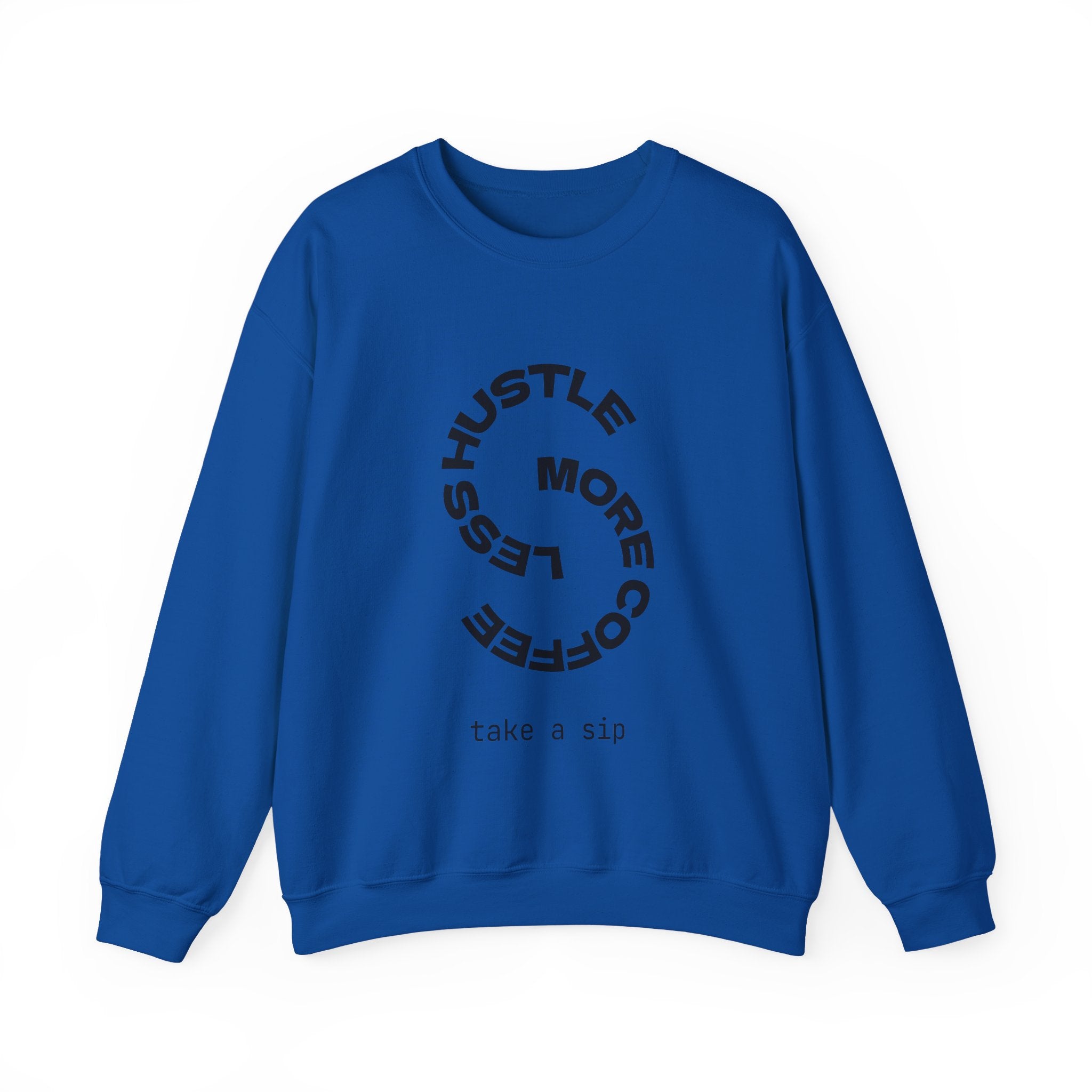 Crewneck Sweatshirt — "Hustle More, Coffee Less" Minimalist Coffee Tee for Hustlers